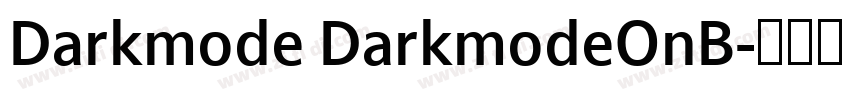 Darkmode DarkmodeOnB字体转换 Darkmode DarkmodeOnB字体转换